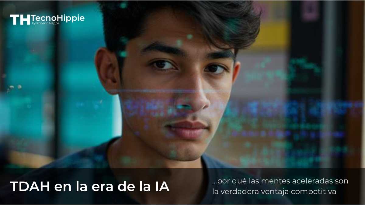 TDAH en la era de la IA - TecnoHippie